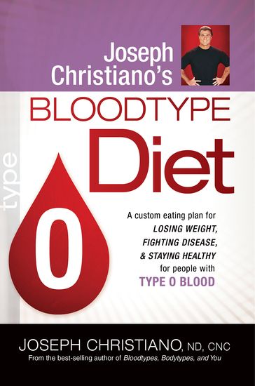 Joseph Christiano's Bloodtype Diet O - Joseph Christiano