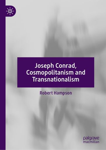 Joseph Conrad, Cosmopolitanism and Transnationalism - Robert Hampson