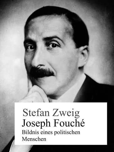 Joseph Fouché - Stefan Zweig