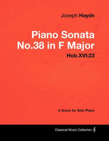 Joseph Haydn - Piano Sonata No.38 in F Major - Hob.XVI:23 - A Score for Solo Piano - Joseph Haydn