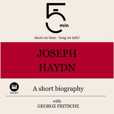 Joseph Haydn: A short biography - 5 Minutes - 5 Minute Biographies - George Fritsche