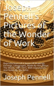Joseph Pennell s Pictures of the Wonder of Work