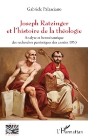 Joseph Ratzinger et l histoire de la théologie