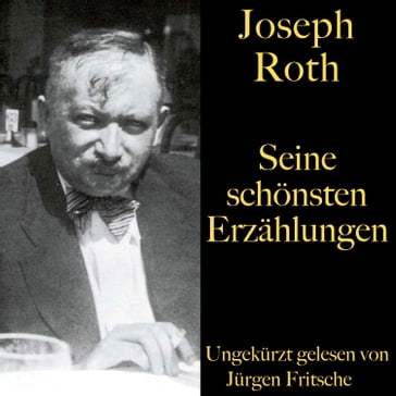 Joseph Roth: Seine schönsten Erzählungen - Joseph Roth - Jurgen Fritsche