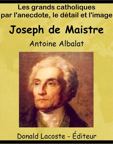 Joseph de Maistre - Antoine Albalat