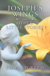 Joseph s Wings and Other Little Stories