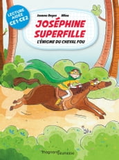 Joséphine Superfille 2 - L énigme du cheval fou Lecture aidée
