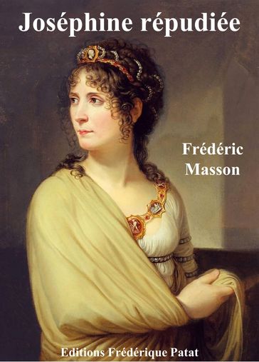 Joséphine répudiée - Frédéric Masson