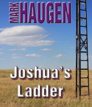 Joshua's Ladder - Mark Haugen
