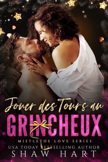 Jouer des Tours au Grincheux - Shaw Hart