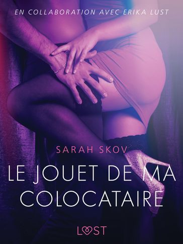 Le Jouet de ma colocataire  Une nouvelle érotique - Sarah Skov