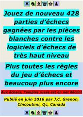 Jouez de nouveau 428 parties d échecs gagnées par les pièces blanches; Logiciels d échecs de très haut niveau 0, Humain 428