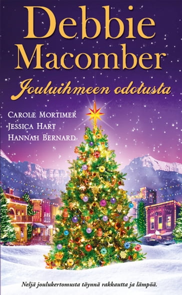 Jouluihmeen odotusta - Debbie Macomber - Carole Mortimer - Jessica Hart - Hannah Bernard