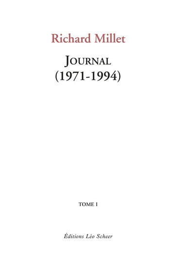 Journal (1971-1994) Tome1 - Richard Millet