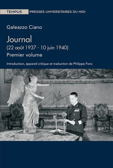 Journal (22 août 1937 - 10 juin 1940). Premier volume - Galeazzo Ciano