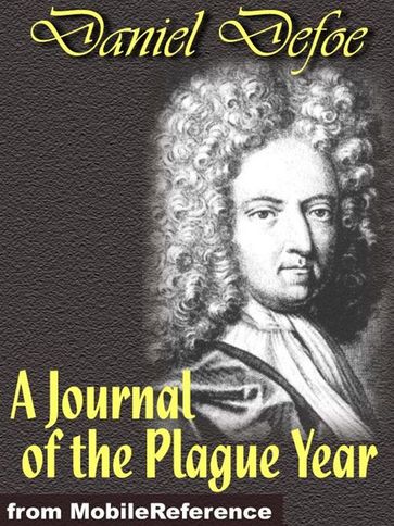 A Journal Of The Plague Year (Mobi Classics) - Daniel Defoe