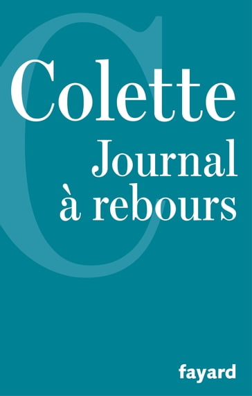 Journal à rebours - Gabrielle Colette
