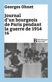 Journal d un bourgeois de Paris pendant la guerre de 1914 - 16