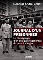 Journal d un prisonnier. Le témoignage d un des quatre généraux du putsch d Alger