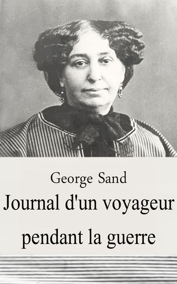 Journal d'un voyageur pendant la guerre - George Sand