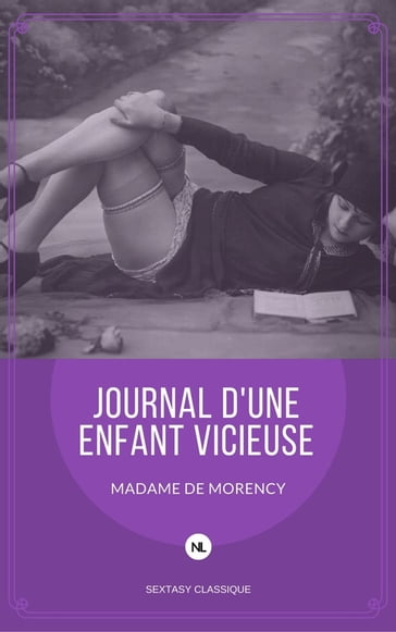 Journal d'une enfant vicieuse - Madame de Morency