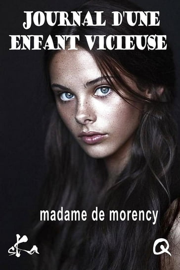 Journal d'une enfant vicieuse - Madame de Morency