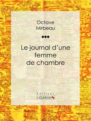 Le Journal d'une femme de chambre - Ligaran - Octave Mirbeau