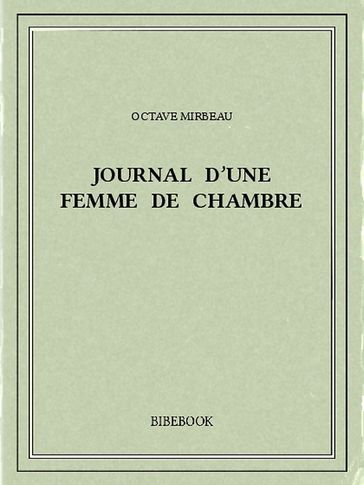 Journal d'une femme de chambre - Octave Mirbeau