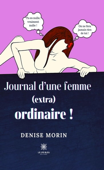 Journal d'une femme (extra) ordinaire ! - Denise Morin