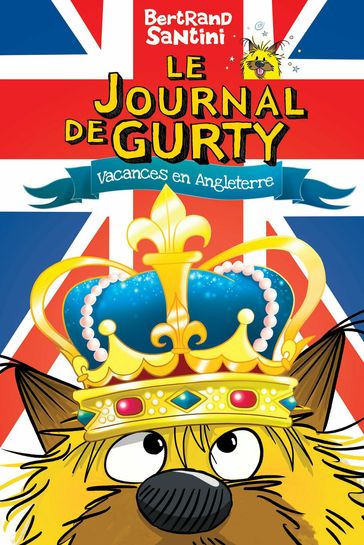 Le Journal de Gurty (Tome 10) - Vacances en Angleterre - Bertrand Santini