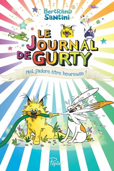 Le Journal de Gurty (Tome 11) - Moi, j'adore être heureuse ! - Bertrand Santini