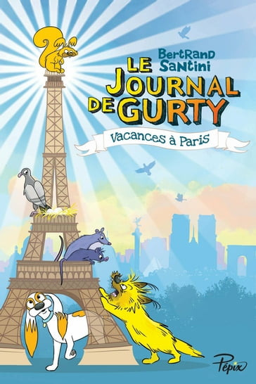 Le Journal de Gurty (Tome 12) - Vacances à Paris - Bertrand Santini