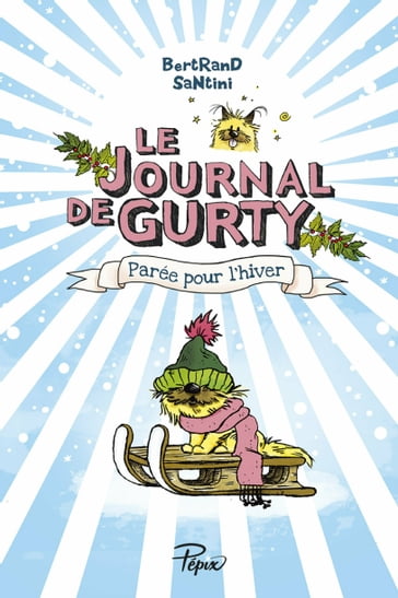 Le Journal de Gurty (Tome 2) - Parée pour l'hiver - Bertrand Santini