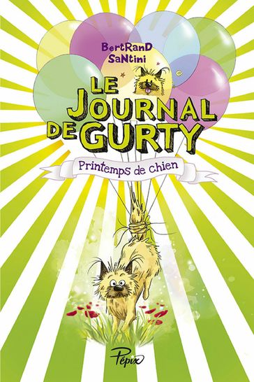 Le Journal de Gurty (Tome 4) - Printemps de chien - Bertrand Santini