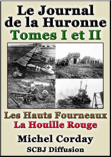 Le Journal de la Huronne Tomes I et II, Les Hauts Fourneaux, La Houille rouge - Michel Corday