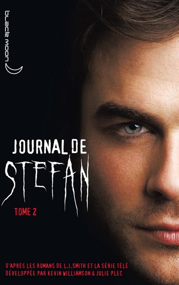 Journal de Stefan 2 - Julie Plec - Kevin Williamson - L.J. Smith