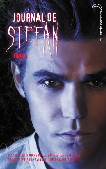 Journal de Stefan 4 - Julie Plec - Kevin Williamson - L.J. Smith