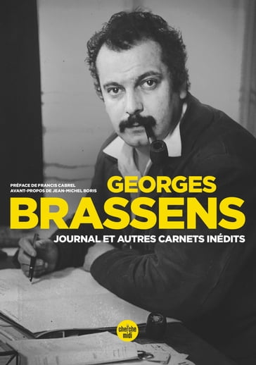 Journal et autres carnets inédits - Georges Brassens - Francis CABREL - Jean-Paul LIÉGEOIS