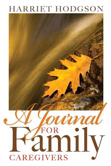 A Journal for Family Caregivers - Harriet Hodgson