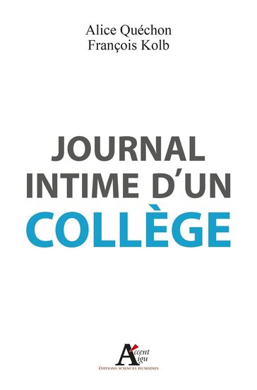 Journal intime d'un collège - Alice QUECHON - François Kolb