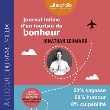 Journal intime d'un touriste du bonheur - Jonathan Lehmann