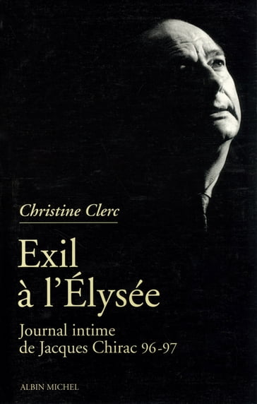 Journal intime de Jacques Chirac - tome 3 - Christine Clerc