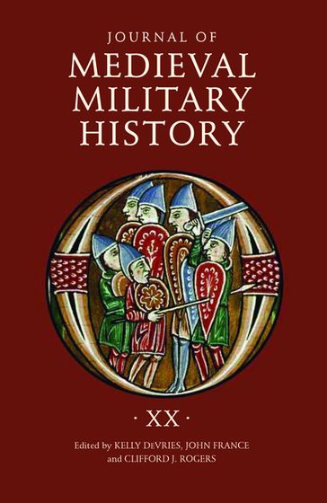 Journal of Medieval Military History - Professor David S. Bachrach - DANIEL BERTRAND - Professor Peter Burkholder - Michael John Harbinson - Professor Steven Isaac - Donald J. Kagay - Dr Tomaž Lazar - Mamuka Tsurtsumia - Ekaitz Etxeberria Gallastegi