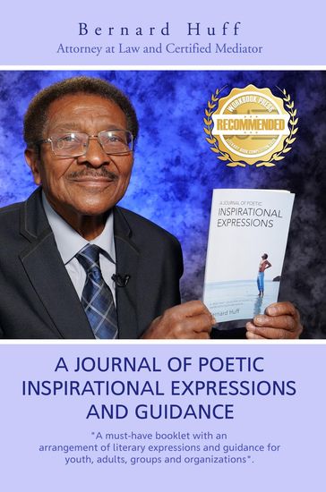 A Journal of Poetic Inspirational Expressions and Guidance - Bernard Huff