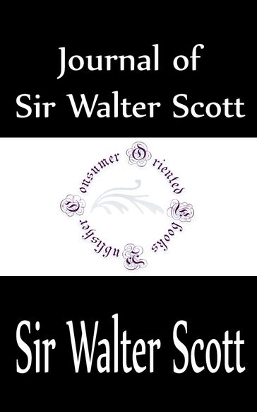 Journal of Sir Walter Scott - Sir Walter Scott