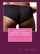 Journal of a Submissive Husband: Jason s Story Volume 2