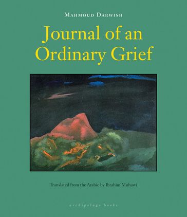 Journal of an Ordinary Grief - Mahmoud Darwish