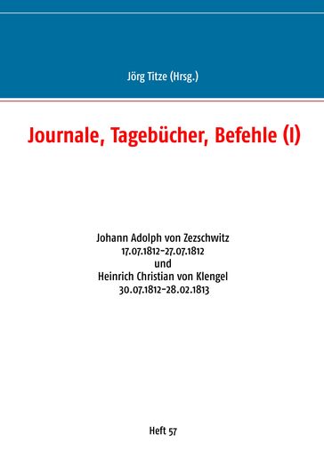 Journale, Tagebücher, Befehle (I)