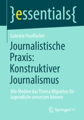 Journalistische Praxis: Konstruktiver Journalismus