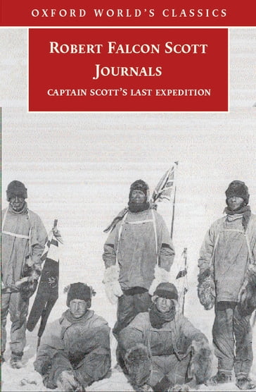 Journals: Captain Scott's Last Expedition - Robert Falcon Scott